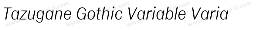Tazugane Gothic Variable Variable字体转换